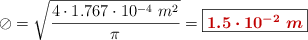 \oslash = \sqrt{\frac{4\cdot 1.767\cdot 10^{-4}\ m^2}{\pi}} = \fbox{\color[RGB]{192,0,0}{\bm{1.5\cdot 10^{-2}\ m}}}