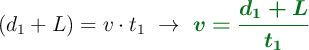 (d_1 + L) = v\cdot t_1\ \to\ \color[RGB]{2,112,20}{\bm{v = \frac{d_1 + L}{t_1}}}