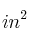 in^2