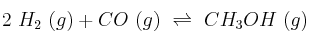 2\ H_2\ (g) + CO\ (g)\ \rightleftharpoons\ CH_3OH\ (g)