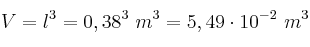 V = l^3 = 0,38^3\ m^3 = 5,49\cdot 10^{-2}\ m^3
