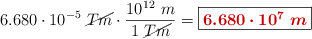 6.680\cdot 10^{-5}\ \cancel{Tm}\cdot \frac{10^{12}\ m}{1\ \cancel{Tm}} = \fbox{\color[RGB]{192,0,0}{\bm{6.680\cdot 10^7\ m}}}