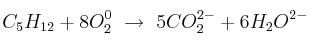 C_5H_{12} + 8 O^0_2\ \to\ 5 CO^{2-}_2 + 6H_2O^{2-}