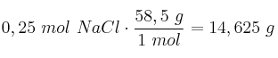 0,25\ mol\ NaCl\cdot \frac{58,5\ g}{1\ mol} = 14,625\ g