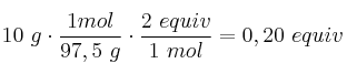 10\ g\cdot \frac{1mol}{97,5\ g}\cdot \frac{2\ equiv}{1\ mol} = 0,20\ equiv