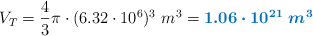 V_T = \frac{4}{3}\pi\cdot (6.32\cdot 10^6)^3\ m^3 = \color[RGB]{0,112,192}{\bm{1.06\cdot 10^{21}\ m^3}}