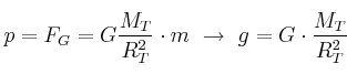 p = F_G = G\frac{M_T}{R_T^2}\cdot m\ \to\ g = G\cdot \frac{M_T}{R_T^2}