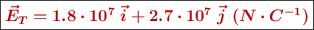 \fbox{\color[RGB]{192,0,0}{\bm{\vec{E}_T = 1.8\cdot 10^7\ \vec{i} + 2.7\cdot 10^7\ \vec{j}\ (N\cdot C^{-1})}}}