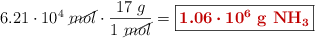 6.21\cdot 10^4\ \cancel{mol}\cdot \frac{17\ g}{1\ \cancel{mol}} = \fbox{\color[RGB]{192,0,0}{\bm{1.06\cdot 10^6}\ \textbf{g\ \ce{NH_3}}}}