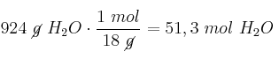 924\ \cancel{g}\ H_2O\cdot \frac{1\ mol}{18\ \cancel{g}} = 51,3\ mol\ H_2O