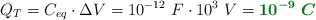 Q_T = C_{eq}\cdot \Delta V = 10^{-12}\ F\cdot 10^3\ V = \color[RGB]{2,112,20}{\bm{10^{-9}\ C}}