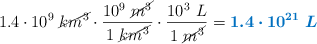 1.4\cdot 10^9\ \cancel{km^3}\cdot \frac{10^9\ \cancel{m^3}}{1\ \cancel{km^3}}\cdot \frac{10^3\ L}{1\ \cancel{m^3}} = \color[RGB]{0,112,192}{\bm{1.4\cdot 10^{21}\ L}}