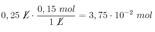 0,25\ \cancel{L}\cdot \frac{0,15\ mol}{1\ \cancel{L}} = 3,75\cdot 10^{-2}\ mol