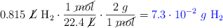 0.815\ \cancel{L}\ \ce{H2}\cdot \frac{1\ \cancel{mol}}{22.4\ \cancel{L}}\cdot \frac{2\ g}{1\ \cancel{mol}} = \color{blue}{7.3\cdot 10^{-2}\ g\ \ce{H2}}