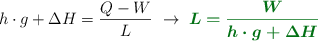 h\cdot g + \Delta H = \frac{Q - W}{L}\ \to\ \color[RGB]{2,112,20}{\bm{L = \frac{W}{h\cdot g + \Delta H}}}