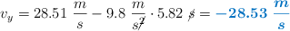 v_y = 28.51\ \frac{m}{s} - 9.8\ \frac{m}{s\cancel{^2}}\cdot 5.82\ \cancel{s} = \color[RGB]{0,112,192}{\bm{-28.53\ \frac{m}{s}}}