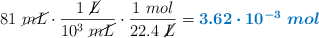 81\ \cancel{mL}\cdot \frac{1\ \cancel{L}}{10^3\ \cancel{mL}}\cdot \frac{1\ mol}{22.4\ \cancel{L}} = \color[RGB]{0,112,192}{\bm{3.62\cdot 10^{-3}\ mol}}