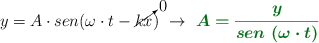 y = A\cdot sen(\omega\cdot t - \cancelto{0}{kx})\ \to\ \color[RGB]{2,112,20}{\bm{A = \frac{y}{sen\ (\omega\cdot t)}}}