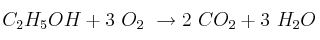 C_2H_5OH + 3\ O_2\ \to 2\ CO_2 + 3\ H_2O