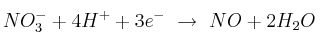 NO_3^- + 4H^+ + 3e^-\ \to\ NO + 2H_2O