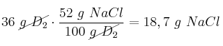36\ \cancel{g\ D_2}\cdot \frac{52\ g\ NaCl}{100\ \cancel{g\ D_2}} = 18,7\ g\ NaCl