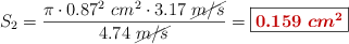 S_2 = \frac{\pi\cdot 0.87^2\ cm^2\cdot 3.17\ \cancel{m/s}}{4.74\ \cancel{m/s}} = \fbox{\color[RGB]{192,0,0}{\bm{0.159\ cm^2}}}