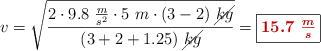 v = \sqrt{\frac{2\cdot 9.8\ \frac{m}{s^2}\cdot 5\ m\cdot (3 -2)\ \cancel{kg}}{(3 + 2 + 1.25)\ \cancel{kg}}} = \fbox{\color[RGB]{192,0,0}{\bm{15.7\ \frac{m}{s}}}}