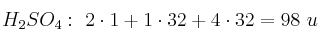 H_2SO_4:\ 2\cdot 1 + 1\cdot 32 + 4\cdot 32 = 98\ u