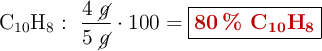 \ce{C10H8}}}:\ \frac{4\ \cancel{g}}{5\ \cancel{g}}\cdot 100 = \fbox{\color[RGB]{192,0,0}{\bf 80\ \%\ \ce{C10H8}}}}