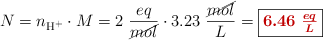 N = n_{\ce{H+}}\cdot M = 2\ \frac{eq}{\cancel{mol}}\cdot 3.23\ \frac{\cancel{mol}}{L} = \fbox{\color[RGB]{192,0,0}{\bm{6.46\ \frac{eq}{L}}}}