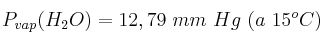 P_{vap}(H_2O) = 12,79\ mm\ Hg\ (a\ 15^oC)