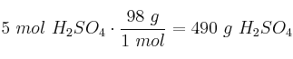 5\ mol\ H_2SO_4\cdot \frac{98\ g}{1\ mol} = 490\ g\ H_2SO_4