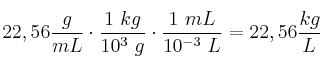 22,56\frac{g}{mL}\cdot \frac{1\ kg}{10^3\ g}\cdot \frac{1\ mL}{10^{-3}\ L} = 22,56\frac{kg}{L}