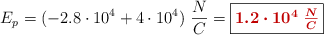 E_p = (-2.8\cdot 10^4 + 4\cdot 10^4)\ \frac{N}{C} = \fbox{\color[RGB]{192,0,0}{\bm{1.2\cdot 10^4\ \frac{N}{C}}}}
