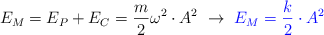 E_M = E_P + E_C = \frac{m}{2}\omega^2\cdot A^2\ \to\ \color{blue}{E_M = \frac{k}{2}\cdot A^2}
