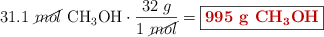 31.1\ \cancel{mol}\ \ce{CH3OH}\cdot \frac{32\ g}{1\ \cancel{mol}} = \fbox{\color[RGB]{192,0,0}{\textbf{995\ \ce{g\ CH3OH}}}}