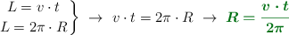 \left L = v\cdot t \atop L = 2\pi\cdot R \right \}\ \to\ v\cdot t = 2\pi\cdot R\ \to\ \color[RGB]{2,112,20}{\bm{R = \frac{v\cdot t}{2\pi}}}