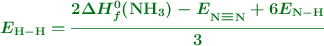 \color[RGB]{2,112,20}{\bm{E_{\ce{H-H}} = \frac{2\Delta H_f^0(\ce{NH3}) - E_{\ce{N#N}} + 6E_{\ce{N-H}}}{3}}}