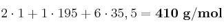 2\cdot 1 + 1\cdot 195 + 6\cdot 35,5 = \bf 410\ g/mol