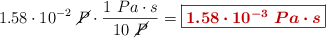 1.58\cdot 10^{-2}\ \cancel{P}\cdot \frac{1\ Pa\cdot s}{10\ \cancel{P}} = \fbox{\color[RGB]{192,0,0}{\bm{1.58\cdot 10^{-3}\ Pa\cdot s}}}