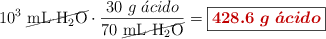10^3\ \cancel{\ce{mL\ H2O}}\cdot \frac{30\ g\ \acute{a}cido}{70\ \cancel{\ce{mL\ H2O}}} = \fbox{\color[RGB]{192,0,0}{\bm{428.6\ g\ \acute{a}cido}}}