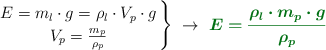 \left E = m_l\cdot g = \rho_l\cdot V_p\cdot g \atop V_p = \frac{m_p}{\rho_p} \right \}\ \to\ \color[RGB]{2,112,20}{\bm{E = \frac{\rho_l\cdot m_p\cdot g}{\rho_p}}}