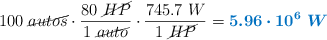 100\ \cancel{autos}\cdot \frac{80\ \cancel{HP}}{1\ \cancel{auto}}\cdot \frac{745.7\ W}{1\ \cancel{HP}} = \color[RGB]{0,112,192}{\bm{5.96\cdot 10^6\ W}}