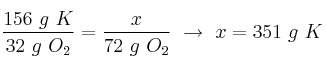 \frac{156\ g\ K}{32\ g\ O_2} = \frac{x}{72\ g\ O_2}\ \to\ x = 351\ g\ K