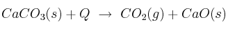 CaCO_3(s) + Q \ \to\ CO_2(g) + CaO(s)