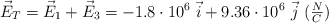 \vec E_T = \vec E_1 + \vec E_3 = -1.8\cdot 10^6\ \vec i + 9.36\cdot 10^6\ \vec j\ (\textstyle{N\over C})