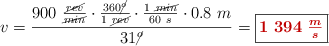 v = \frac{900\ \frac{\cancel{rev}}{\cancel{min}}\cdot \frac{360\cancel{^o}}{1\ \cancel{rev}}\cdot \frac{1\ \cancel{min}}{60\ s}\cdot 0.8\ m}{31\cancel{^o}} = \fbox{\color[RGB]{192,0,0}{\bm{1\ 394\ \frac{m}{s}}}}