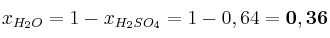 x_{H_2O} = 1 - x_{H_2SO_4} = 1 - 0,64 = \bf 0,36