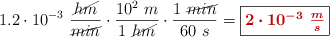 1.2\cdot 10^{-3}\ \frac{\cancel{hm}}{\cancel{min}}\cdot \frac{10^2\ m}{1\ \cancel{hm}}\cdot \frac{1\ \cancel{min}}{60\ s} = \fbox{\color[RGB]{192,0,0}{\bm{2\cdot 10^{-3}\ \frac{m}{s}}}}