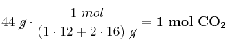 44\ \cancel{g}\cdot \frac{1\ mol}{(1\cdot 12 + 2\cdot 16)\ \cancel{g}} = \bf 1\ mol\ CO_2